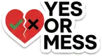 Yes or Mess